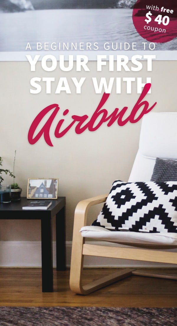 A Beginners Guide To Your First Stay With Airbnb + Free $40 Coupon